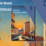 Amore, guerra e radici: Licio Bossi racconta “Ci vediamo a Trieste”